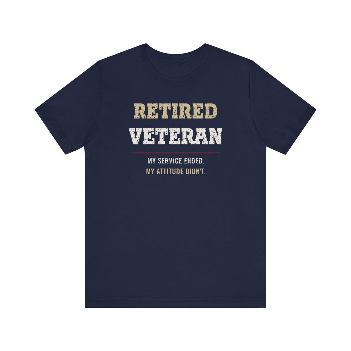 Retired Veteran Attitude Tee