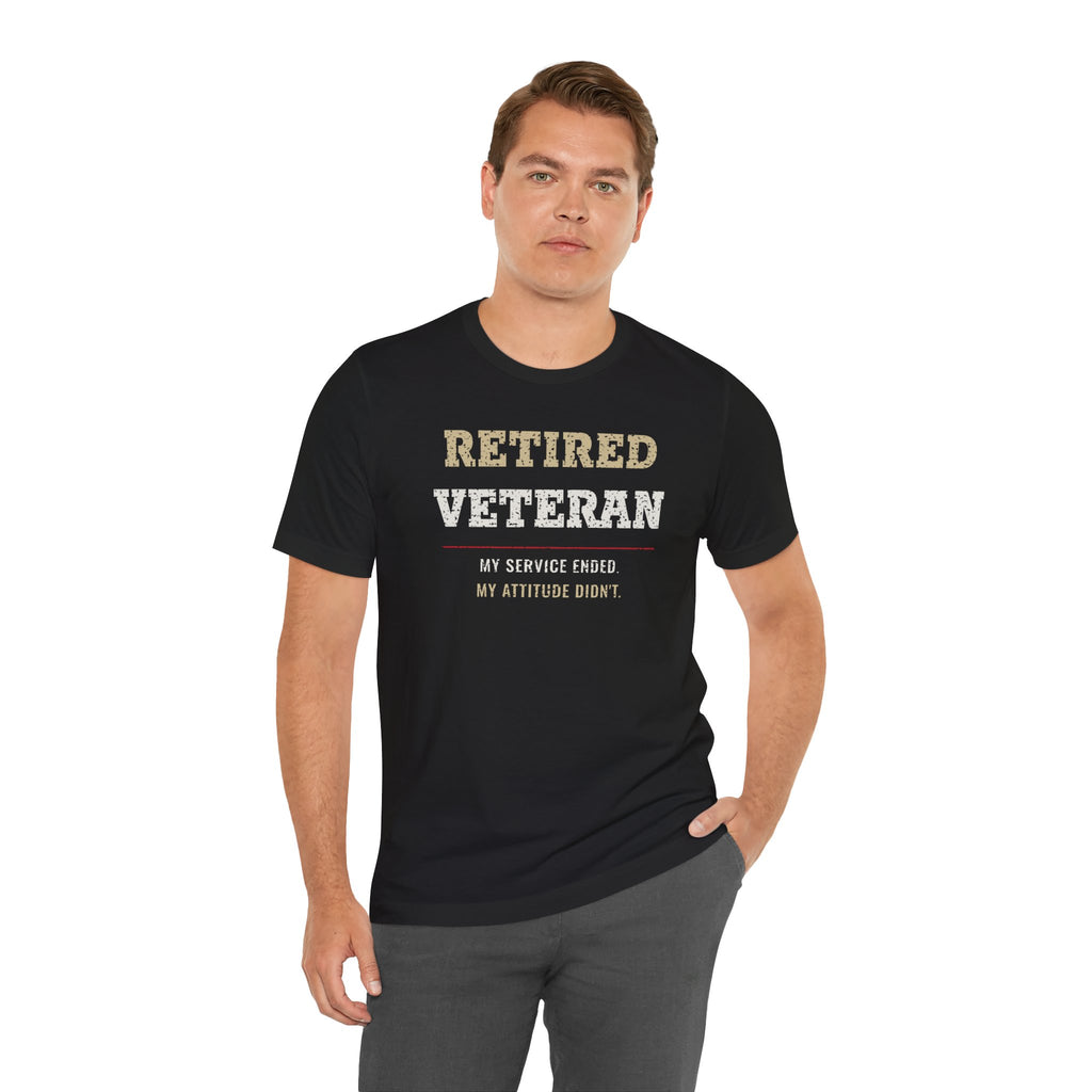 Retired Veteran Attitude Tee