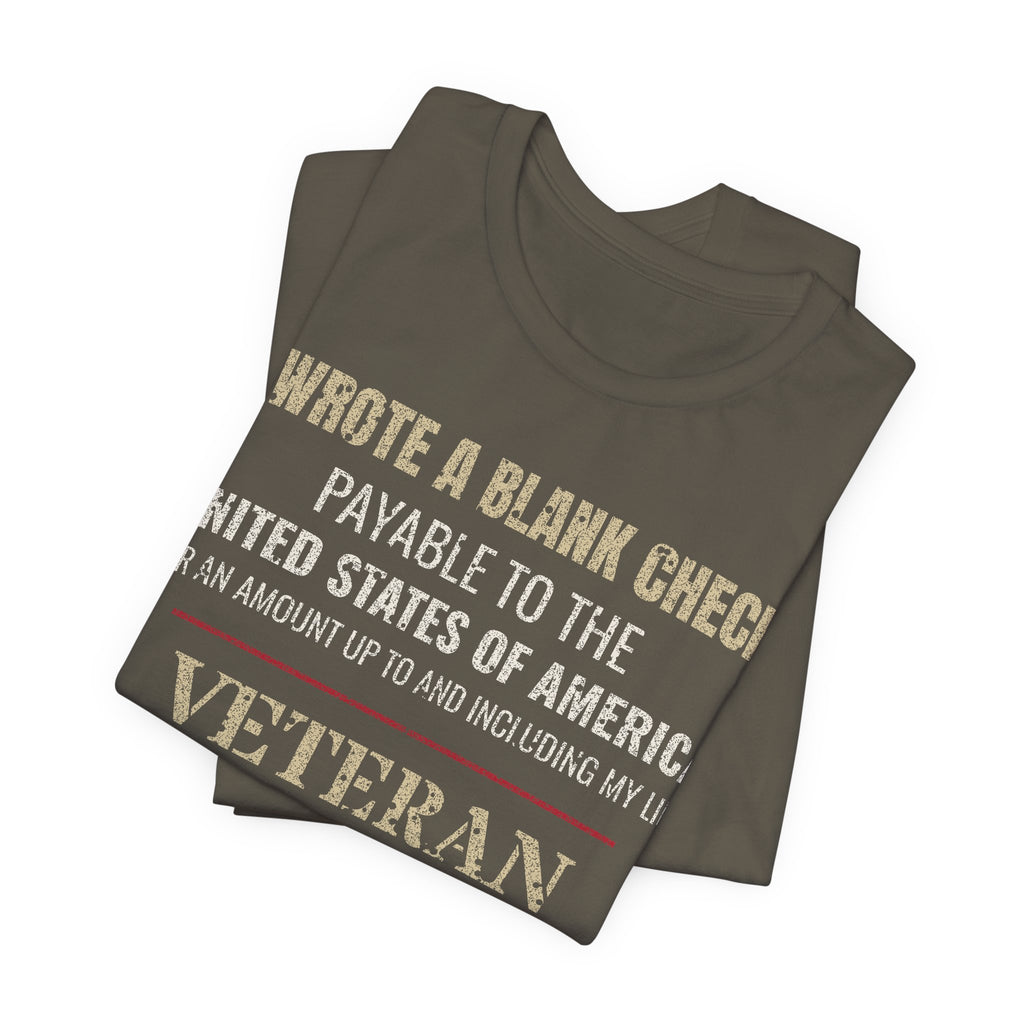 I Wrote a Blank Check Veteran Tee