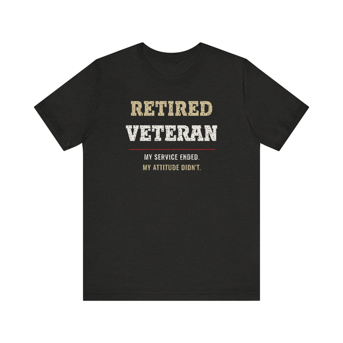 Retired Veteran Attitude Tee