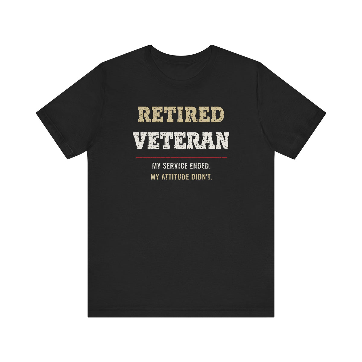 Retired Veteran Attitude Tee