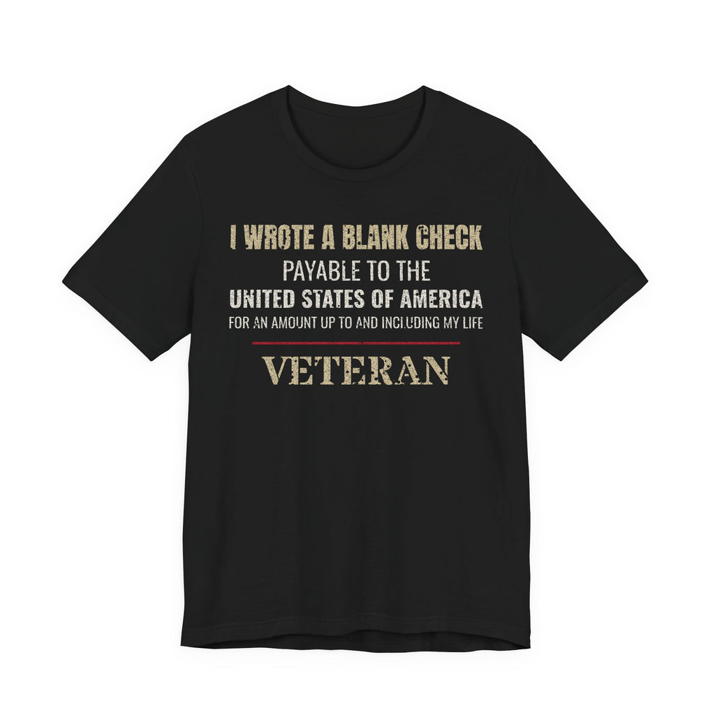 I Wrote a Blank Check Veteran Tee