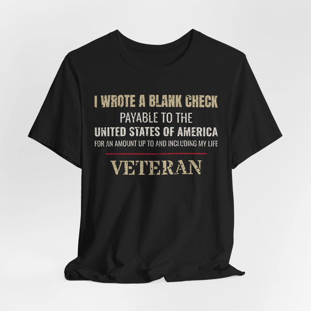 I Wrote a Blank Check Veteran Tee