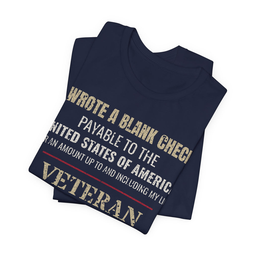 I Wrote a Blank Check Veteran Tee