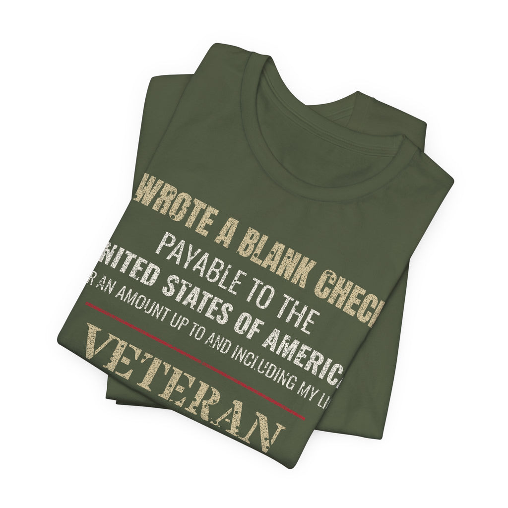 I Wrote a Blank Check Veteran Tee